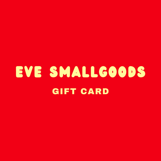Eve Smallgoods Gift Card